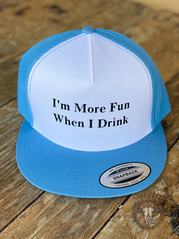 I'm More Fun When I Drink Trucker Hat
